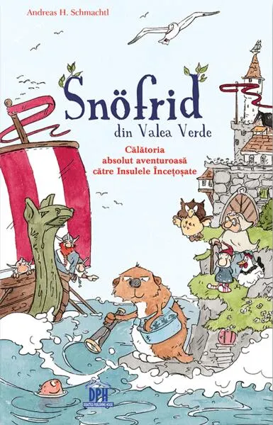 Snӧfrid din Valea Verde (Vol. 2) Călătoria absolut aventuroasă către Insulele Încețoșate - Hardcover - Andreas H. Schmachtl