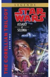 Assault at Selonia: Star Wars Legends (the Corellian Trilogy)