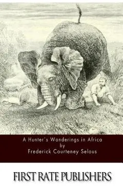 A Hunter's Wanderings in Africa