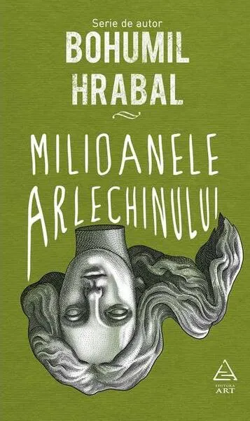Milioanele arlechinului - Hardcover - Bohumil Hrabal
