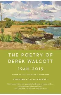 The Poetry of Derek Walcott 1948-2013