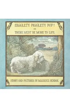 Higglety Pigglety Pop! or There Must Be More to Life