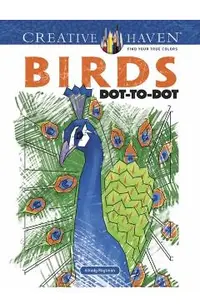 Creative Haven Birds Dot-To-Dot Coloring Book