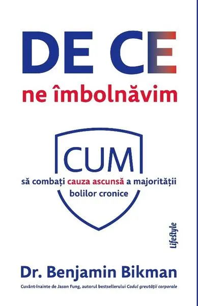 De ce ne îmbolnăvim - Paperback brosat - Benjamin Bikman