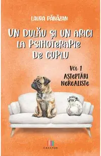 Un dulau si un arici la psihoterapie de cuplu Vol.1: Asteptari nerealiste