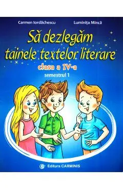 Sa dezlegam tainele textelor literare - Clasa 4. Sem.1 AL (L4AL1)