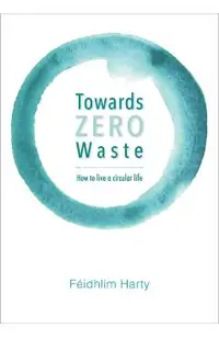 Towards Zero Waste
