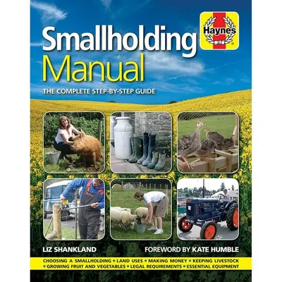 Smallholding Manual The Complete Step-by-step Guide