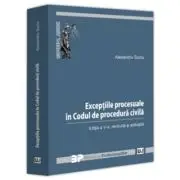 Exceptiile procesuale in Codul de procedura civila. Editia a 5-a, revizuita si adaugita
