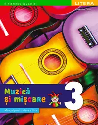 Muzica si miscare. Manual. Clasa a III-a