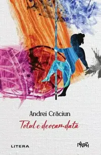 Totul e deocamdată - Paperback brosat - Andrei Crăciun