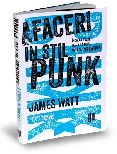 Afaceri în stil punk. Încalcă toate regulile după metoda BrewDog