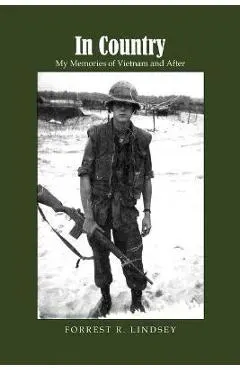 In Country: My Memories of Vietnam and After