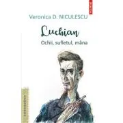Luchian. Ochii, sufletul, mana