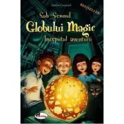 Sub Semnul Globului Magic. Inceputul Aventurii