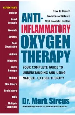 Anti-Inflammatory Oxygen Therapy: Your Complete Guide to Understanding and Using Natural Oxygen Therapy