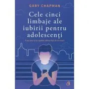 Cele cinci limbaje ale iubirii pentru adolescenti. Cum poti sa iti exprimi iubirea fata de cei tineri