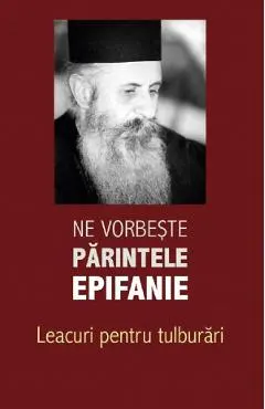Ne vorbeste parintele Epifanie Vol.2: Lamuriri pentru tulburari
