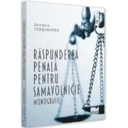 Raspunderea penala pentru samavolnicie. Monografie