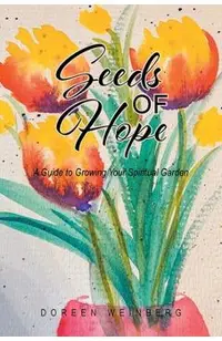 Seeds of Hope: A Guide to Growing Your Spiritual Garden