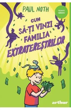 Cum sa-ti vinzi familia extraterestrilor