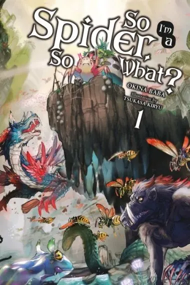 So I'm a Spider, So What? Vol. 1 (light novel)
