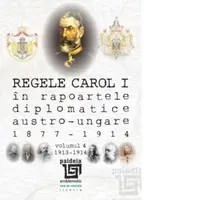 Regele Carol I in rapoartele diplomatice austro-ungare (1877-1914)
