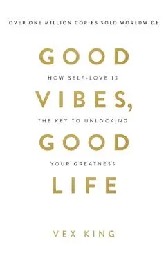 Good Vibes, Good Life