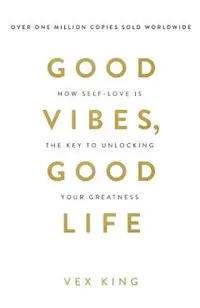 Good Vibes, Good Life