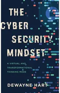 The Cybersecurity Mindset: A Virtual and Transformational Thinking Mode