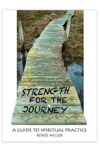Strength for the Journey: A Guide to Spiritual Practice