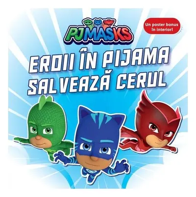 PJMASKS: Eroii în Pijama salvează cerul - Hardcover