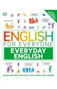 English for Everyone Everyday English: Learn and Practice Over 1,500 Words and Phrases