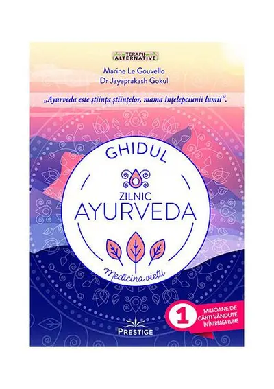 Ghidul zilnic ayurveda - medicina vieţii - Paperback brosat - Jayaprakash Gokul, Marine Le Gouvello
