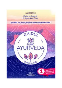 Ghidul zilnic ayurveda - medicina vieţii - Paperback brosat - Jayaprakash Gokul, Marine Le Gouvello