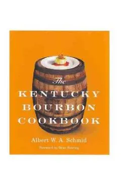 The Kentucky Bourbon Cookbook