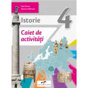 Istorie. Caiet de activitati. Clasa a 4-a
