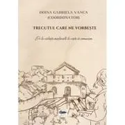 Trecutul care ne vorbeste. De la violenta medievala la viata in comunism
