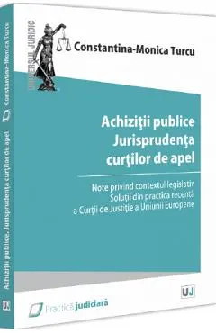 Achizitii publice. Jurisprudenta curtilor de apel