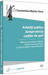 Achizitii publice. Jurisprudenta curtilor de apel