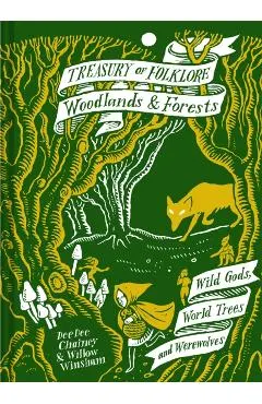 Treasury of Folklore: Woodlands and Forests: Wild Gods, World Trees and Werewolves