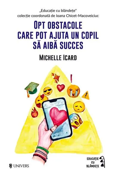 Opt obstacole care pot ajuta un copil să aibă succes - Paperback brosat - Michelle Icard