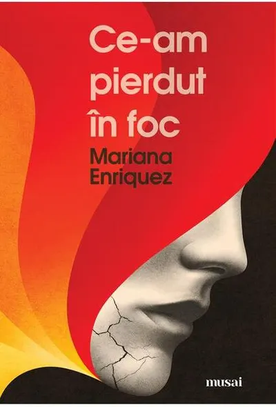 Ce-am pierdut în foc - Paperback brosat - Mariana Enriquez