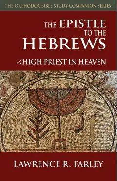 The Epistle to the Hebrews: High Priest in Heaven
