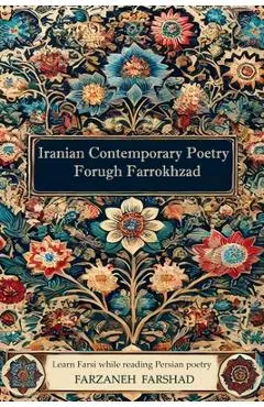Iranian Contemporary Poetry - Forugh Farrokhzad: Learn Farsi while reading Persian poetry