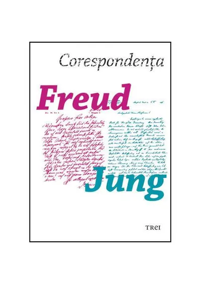 Corespondenţa Freud - Jung - Hardcover - Sigmund Freud, Carl Gustav Jung