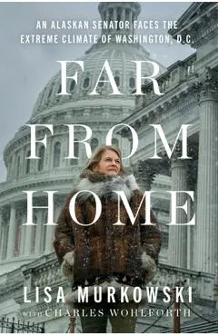 Far from Home: An Alaskan Senator Faces the Extreme Climate of Washington, D.C.
