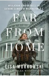 Far from Home: An Alaskan Senator Faces the Extreme Climate of Washington, D.C.