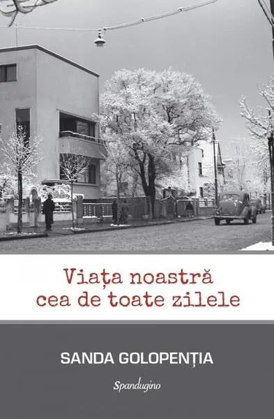 Viața noastră cea de toate zilele - Hardcover - Sanda Golopenția