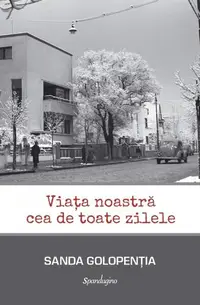 Viața noastră cea de toate zilele - Hardcover - Sanda Golopenția